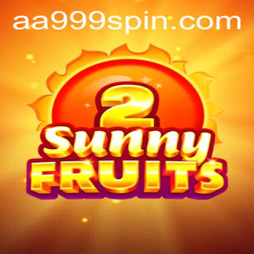 Explore the Vibrant World of SunnyFruits2 with the Power of AA999